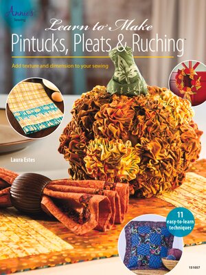 cover image of Learn to Make Pintucks, Pleats & Ruching